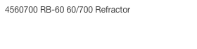 4560700 RB-60 60/700 Refractor